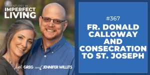 Fr. Donald Calloway and Consecration to St. Joseph