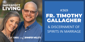 Fr. Timothy Gallagher and Discernment of Spirits in Marriage