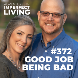 Imperfect Living - Good Job Being Bad