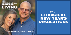 Liturgical New Years Resolutions